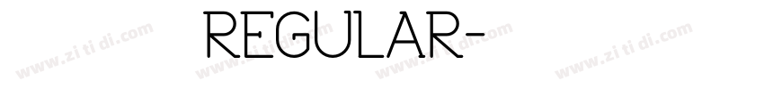 喜鹊聚珍体 REGULAR字体转换